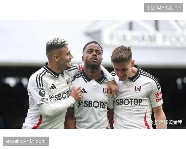 富勒姆赛季末表现稳健，全力冲击欧战资格